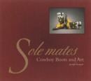 Sole Mates : Cowboy Boots & Art - Book