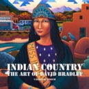 Indian Country : The Art of David Bradley - Book