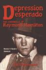 Depression Desperado : The Chronicle of Raymond Hamilton - Book