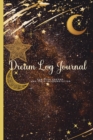 Dream log Journal : Dream Journal Notebook For Your Dreams And Their Interpretations - Record, Track, and Reflect On Your Dreams - Book