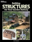 Building Structures for Your Garden Railway - Book