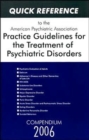 Quick Reference to the American Psychiatric Association Practice Guidelines for the Treatment of Psychiatric Disorders : Compendium 2006 - Book