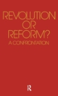 Revolution or Reform? : A Confrontation - Book