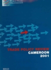 Trade Policy Review : Cameroon 2001: World Trade Organization, Geneva, December 2001 - Book