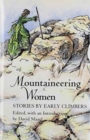 Mountaineering Women : Stories by Early Climbers - Book