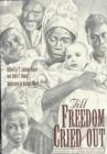 Till Freedom Cried out : Memories of Texas Slave Life - Book