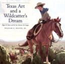 Texas Art and a Wildcatter's Dream : Edgar B. Davis and the San Antonio Art League - Book