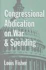Congressional Abdication on War and Spending - Book