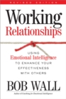 Working Relationships : Using Emotional Intelligence to Enhance Your Effectiveness with Others - Book