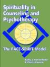 Spirituality in Counseling and Psychotherapy : The FACE-SPIRIT Model - Book