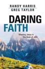 Daring Faith : Meeting Jesus in the Book of John - Book