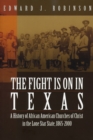 Fight is on in Texas, The : A History of African American Churches of Christ in the Lone Star State, 1865-2000 - eBook