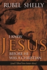 I Knew Jesus before He Was a Christian - eBook
