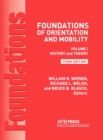 Foundations of Orientation and Mobility, 3rd Edition : Volume 1, History and Theory - Book