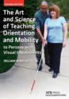 The Art and Science of Teaching Orientation and Mobility to Persons with Visual Impairments - Book