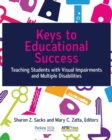 Keys to Educational Success : Teaching Students with Visual Impairments and Multiple Disabilities - Book