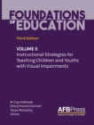 Foundations of Education : Volume II: Instructional Strategies for Teaching Children and Youths with Visual Impairments - Book