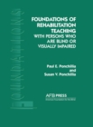 Foundations of Rehabilitation Teaching : With Persons Who Are Blind or Visually Impaired - Book