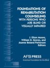 Foundations of Rehabilitation Counseling with Persons Who Are Blind or Visually Impaired - Book