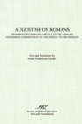 Augustine on Romans : Propositions from the Epistle to the Romans/i and /iUnfinished Commentary on the Epistles to the Romans - Book