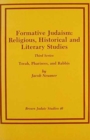 Formative Judaism, Third Series : Torah, Pharisees, and Rabbis - Book