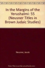 In the Margins of the Yerushalmi : Glosses on the English Translation - Book