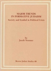 Major Trends in Formative Judaism, First Series : Society and Symbol in Political Crisis - Book