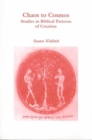 Chaos to Cosmos : Studies in Biblical Patterns of Creation - Book