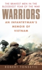 Warriors : An Infantryman's Memoir of Vietnam - Book