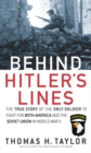 Behind Hitler's Lines : The True Story of the Only Soldier to Fight for Both America and the Soviet Union in WWII - Book