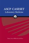 Laboratory Medicine : ASCP Caseset - Book