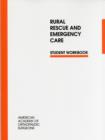 Rural Rescue and Emergency Care : Student Workbook - Book