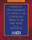 Surgical Management of Articular Cartilage Defects in the Knee - Book