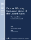 Factors Affecting East Asian Views of the United States : The Search for Common Ground - Book