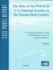 The Role of Sea Power in U.S. National Security in : A Consensus Report of the CSIS Working Group on Undersea Warfare - Book