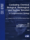 Combating Chemical, Biological, Radiological, and : A Comprehensive Strategy - Book