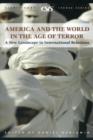 America and the World in the Age of Terror : A New Landscape in International Relations - Book
