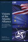 Visions of the Atlantic Alliance : The United States, the European Union, and NATO - Book