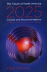 The Future of North America, 2025 : Outlook and Recommendations - Book