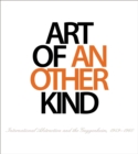 Art of Another Kind : International Abstraction and the Guggenheim, 1949 - 1960 - Book