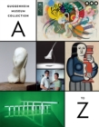 Guggenheim Museum Collection : A to Z - Book