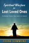 Spiritual Warfare for Lost Loved Ones - Book