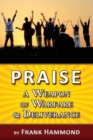 Praise - A Weapon of Warfare and Deliverance - Book