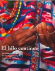 El Hilo Continuo - La Conservacion de Las Tradiciones Textiles de Oaxaca - Book