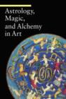 Astrology, Magic, and Alchemy in Art - Book