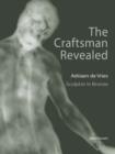 The Craftsman Revealed - Adrien de Vries, Scupltor  in Bronze - Book