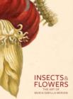 Insects and Flowers - The Art of Maria Sibylla Merian - Book