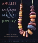 Amulets, Talismans, and Magical Jewelry : A Way to the Unseen Ever-Present Almighty God - eBook