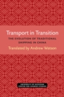 Transport in Transition : The Evolution of Traditional Shipping in China - Book