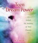 Teen Dream Power : Unlock the Meaning of Your Dreams - Book